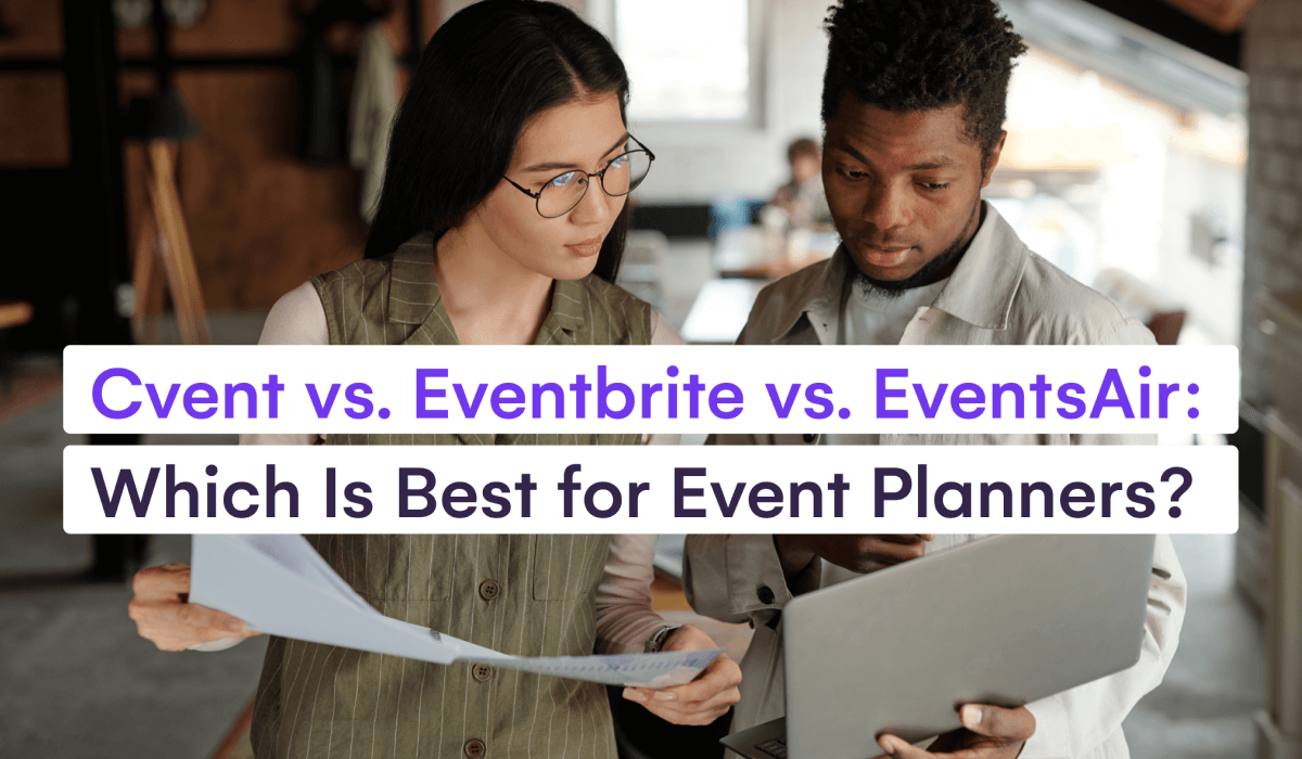 Cvent vs. Eventbrite vs. EventsAir – Which Is Best for Event Planners_