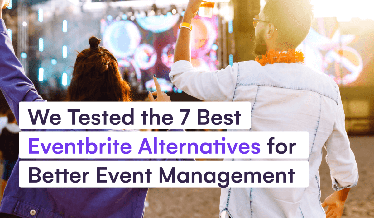 We Tested the 7 Best Eventbrite Alternatives for Better Event Management