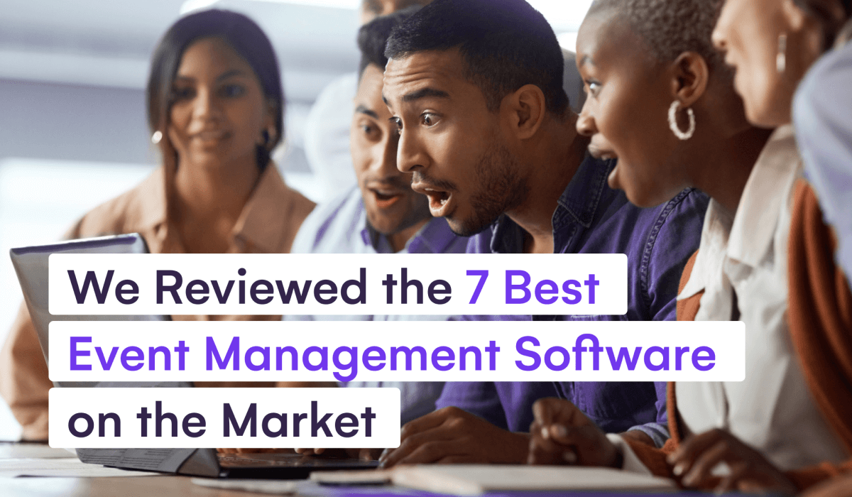 We Reviewed the 7 Best Event Management Software on the Market